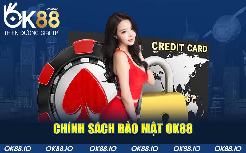chính sách bảo mật OK88